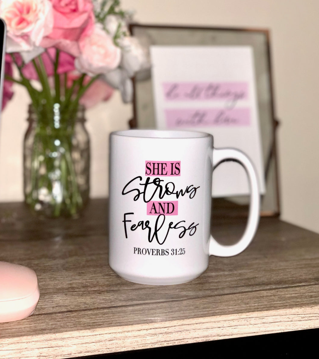 She is Strong and Fearless 15 oz Mug