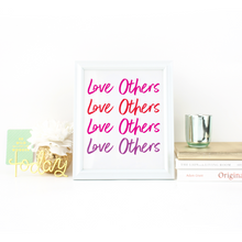 Load image into Gallery viewer, Love Others Print
