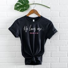 Load image into Gallery viewer, He Loves Me T-Shirt
