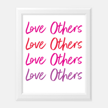 Load image into Gallery viewer, Love Others Print
