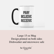Load image into Gallery viewer, Pray Believe Receive 15oz Mug

