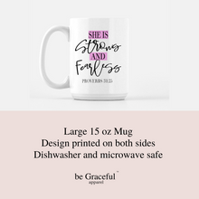 Load image into Gallery viewer, She is Strong and Fearless 15 oz Mug
